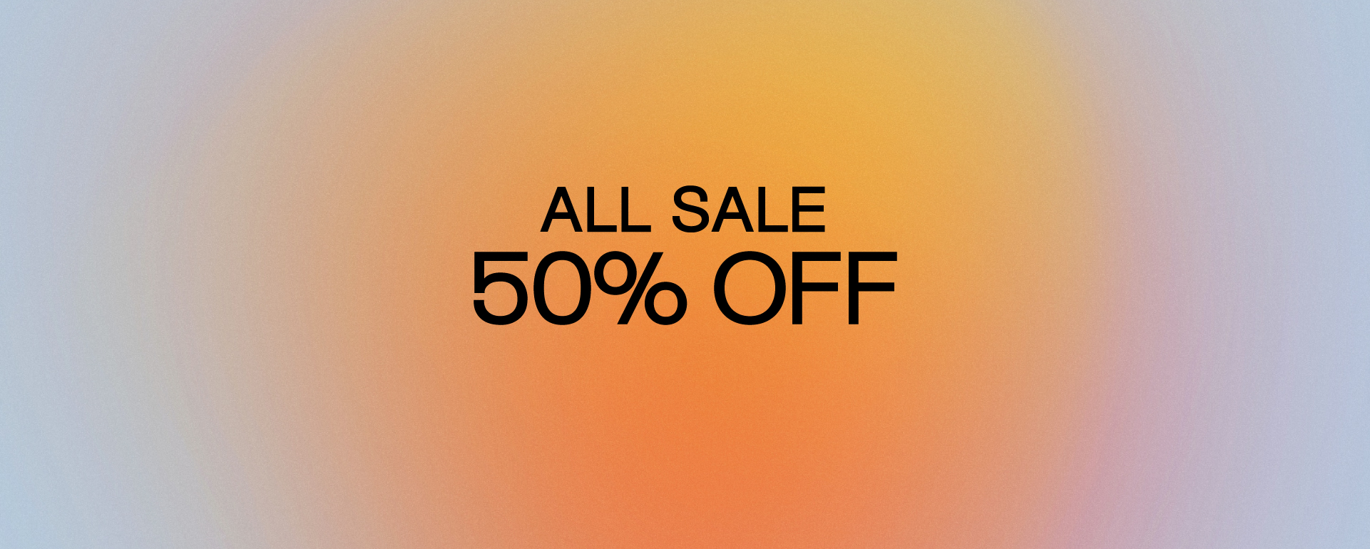 ALL SALE NOW 50% OFF